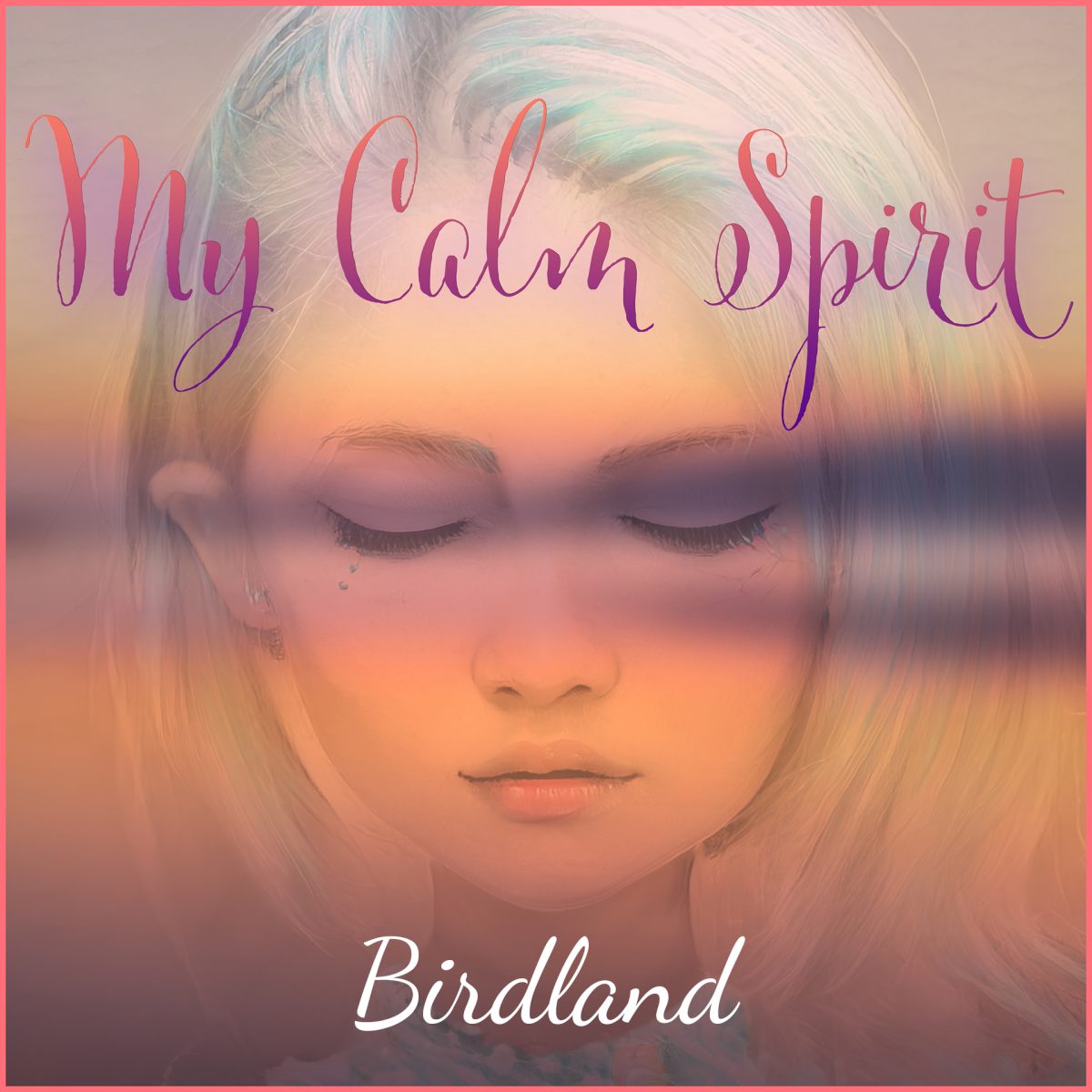 My Calm Spirit - Birdland
