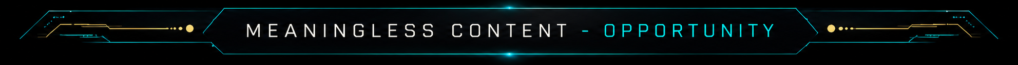 Meaningless Content - Opportunity